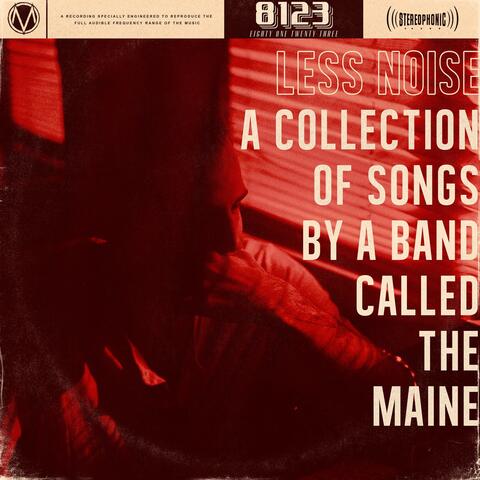 Less Noise: A Collection of Songs by a Band Called the Maine