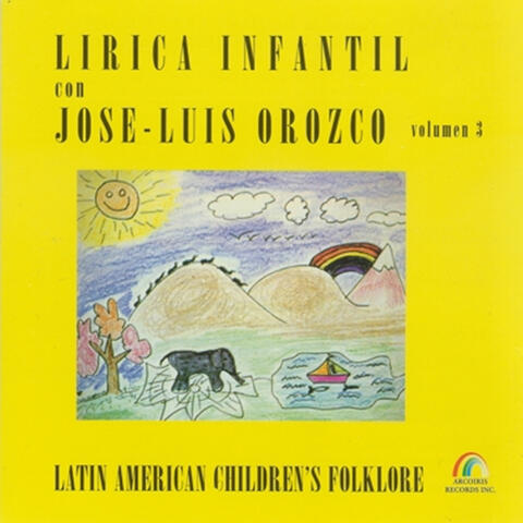 Lirica Infantil Con Jose-Luis Orozco, Volumen 3