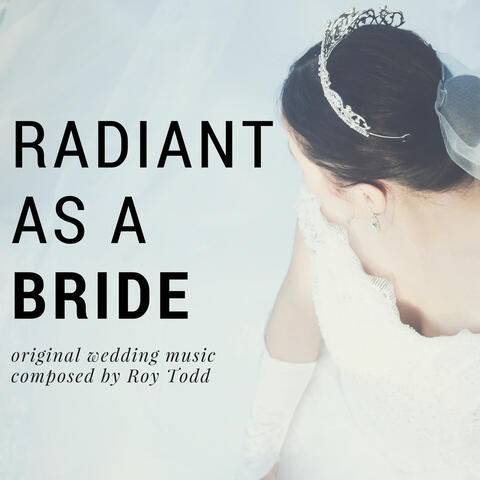 Radiant as a Bride