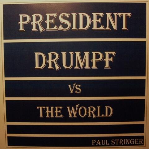 President Drumpf vs the World