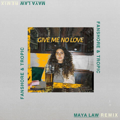 Give Me No Love (Fanshore & Tropic Remix)