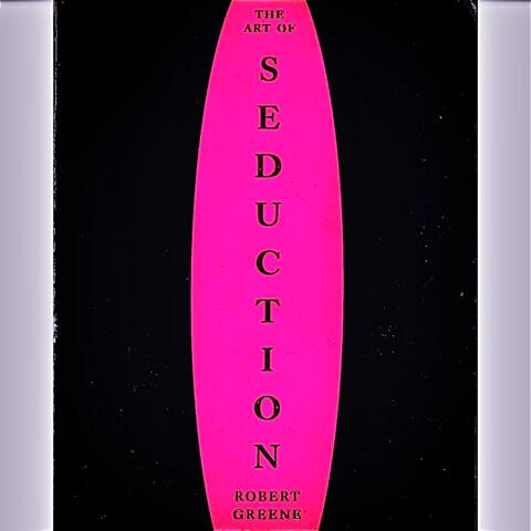 The Art of Seduction