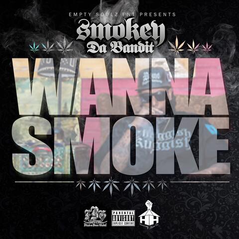 Wanna Smoke