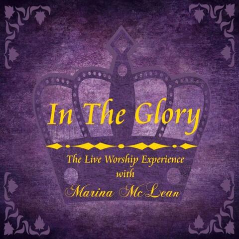 In the Glory (The Live Worship Experience)