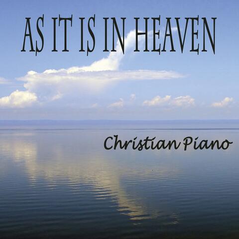 As It Is in Heaven: Christian Piano