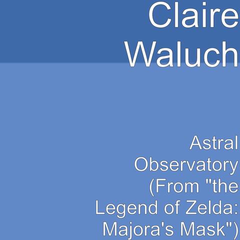 Astral Observatory (From "the Legend of Zelda: Majora's Mask")