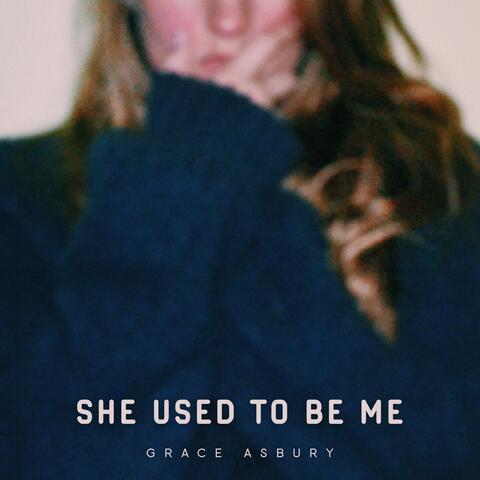 She Used to Be Me