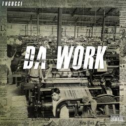 Da Work