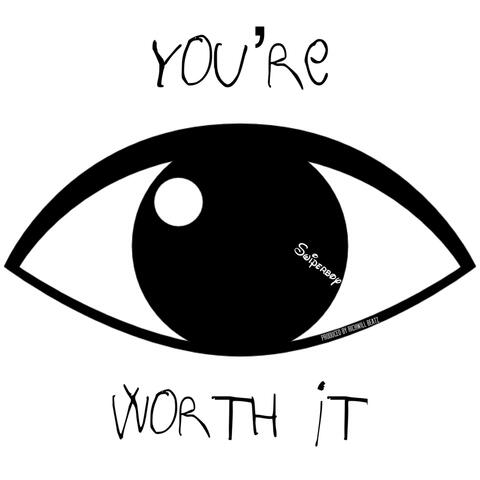 You're Worth It