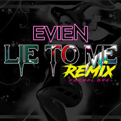 Lie to Me (Formal One Remix)