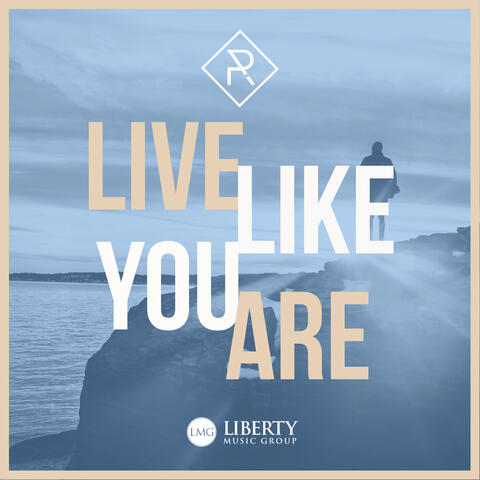 Live Like You Are