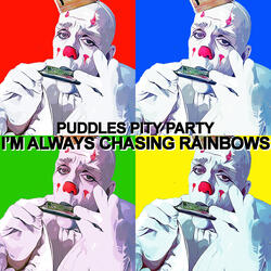 I'm Always Chasing Rainbows
