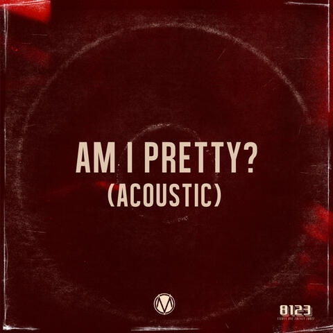 Am I Pretty? (Acoustic)