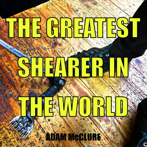 The Greatest Shearer in the World