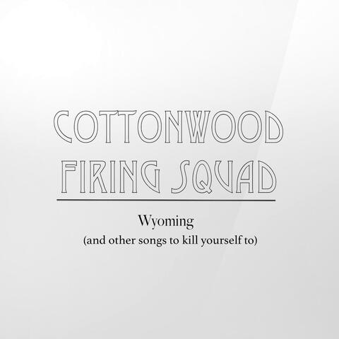 Wyoming (And Other Songs to Kill Yourself To)