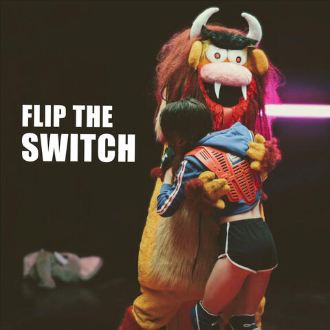 Flip the Switch