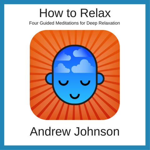 How to Relax with Andrew Johnson
