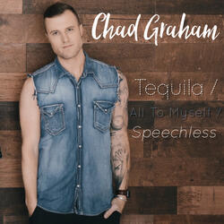 Tequila / All to Myself / Speechless