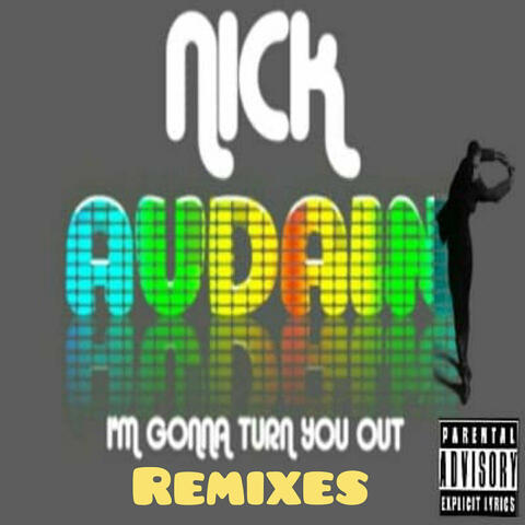 I'm Gonna Turn You out Remixes