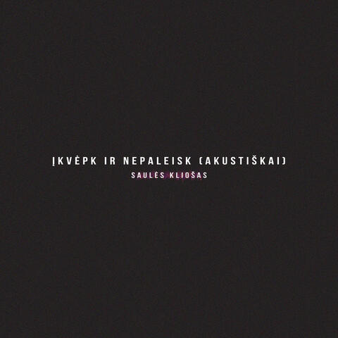 Įkvėpk Ir Nepaleisk (Akustiškai)