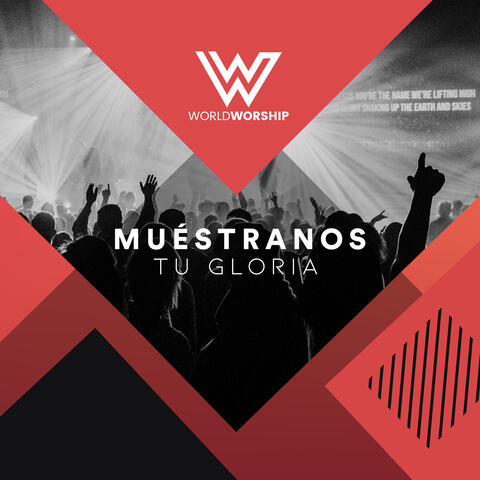 Muestranos Tu Gloria