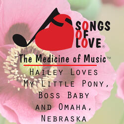 Hailey Loves My Little Pony, Boss Baby and Omaha, Nebraska