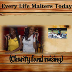 Every Life Matters Today (Charity Fund Rasing)