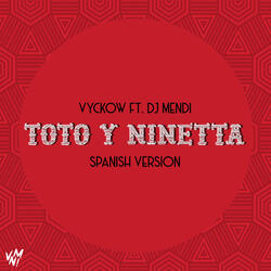 Toto y Ninetta (Spanish Version)