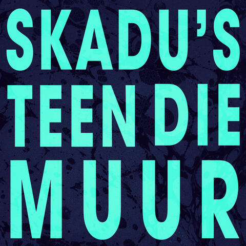 Skadu's Teen Die Muur