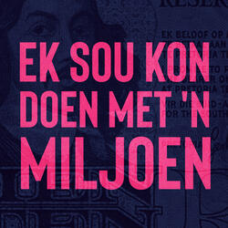 Ek Sou Kon Doen Met 'n Miljoen