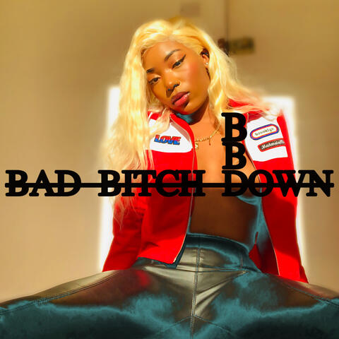 B.B.D Bad Bitch Down