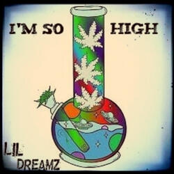I'm so High