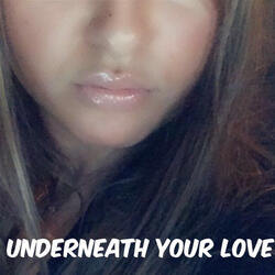 Underneath Your Love