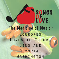 Lourdres Loves to Color, Sing and Olympia, Washington