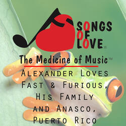 Alexander Loves Fast & Furious, His Family and Anasco, Puerto Rico