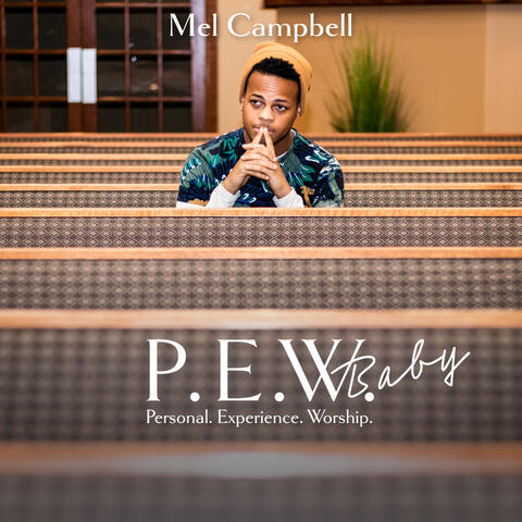 P.E.W. Baby (Personal. Experience. Worship)
