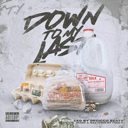 Down to My Last
