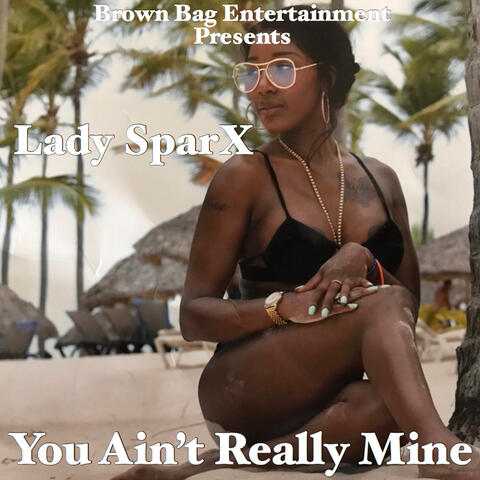 You Ain't Really Mine