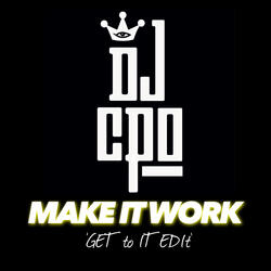 Make It Work (Get to It Edit)