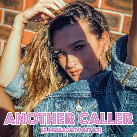 Another Caller (A Message to My Ex)