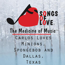 Carlos Loves Minions, Spongebob and Dallas, Texas