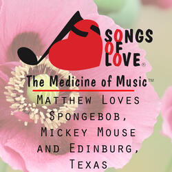 Matthew Loves Spongebob, Mickey Mouse and Edinburg, Texas