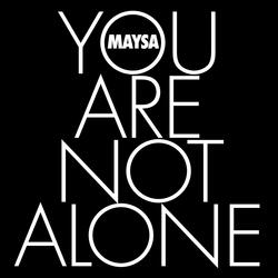 You Are Not Alone