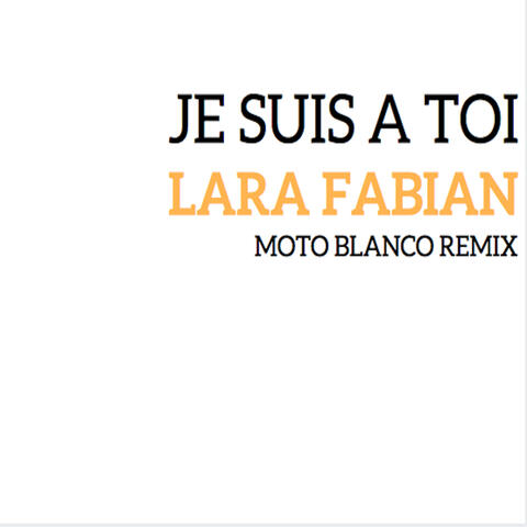 Je suis à toi (MOTO BLANCO REMIX)