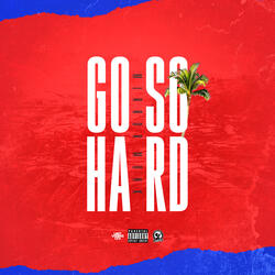 Go so Hard