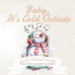 Baby It's Cold Outside