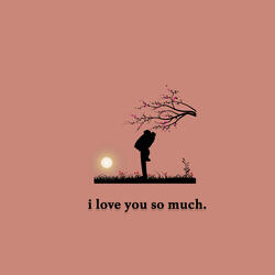 I Love You so Much.