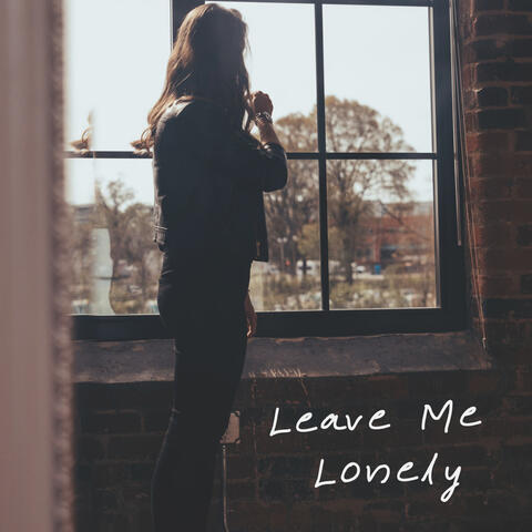 Leave Me Lonely