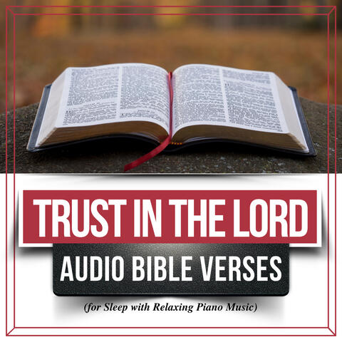 Trust in the Lord: Audio Bible Verses for Sleep with Relaxing Piano Music