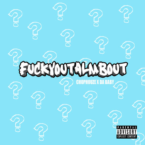 FuckYouTalmBout (Freestyle)